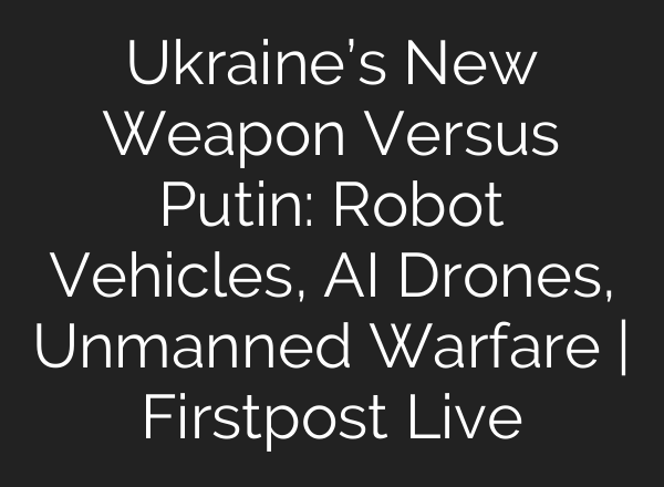 Ukraine’s New Weapon Versus Putin: Robot Vehicles, AI Drones, Unmanned Warfare | Firstpost Live