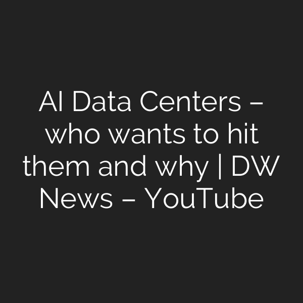 AI Data Centers – who wants to hit them and why | DW News – YouTube
