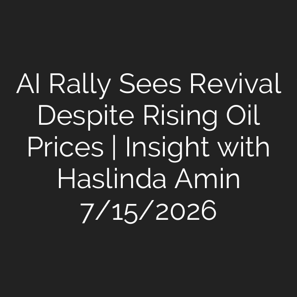 AI Rally Sees Revival Despite Rising Oil Prices | Insight with Haslinda Amin 7/15/2026