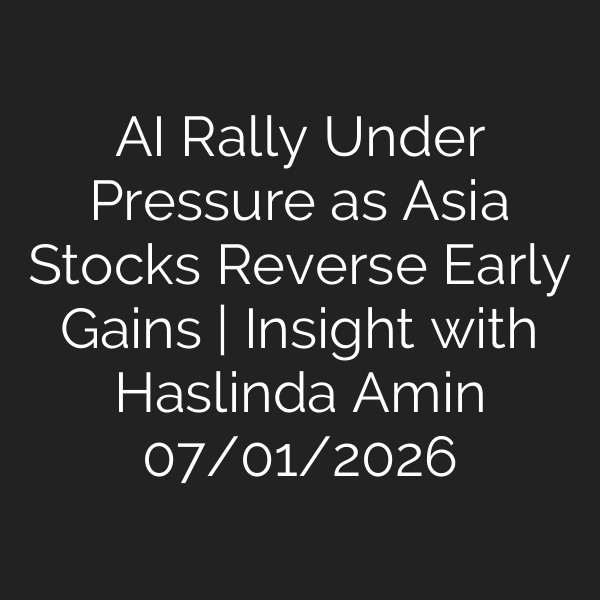 AI Rally Under Pressure as Asia Stocks Reverse Early Gains | Insight with Haslinda Amin 07/01/2026