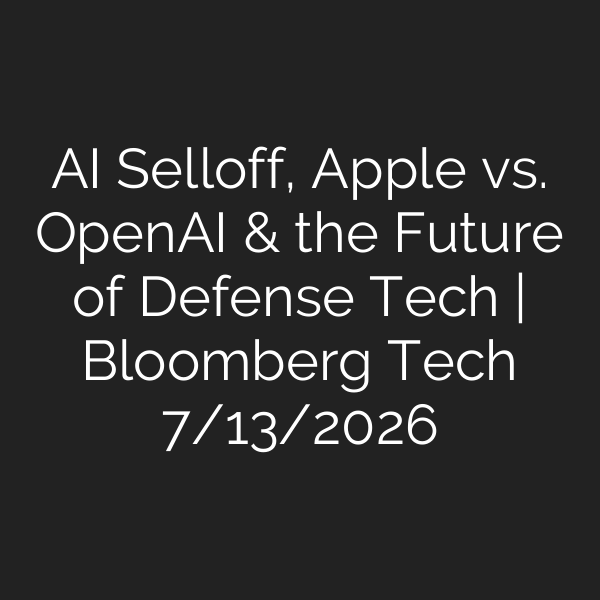 AI Selloff, Apple vs. OpenAI & the Future of Defense Tech | Bloomberg Tech 7/13/2026