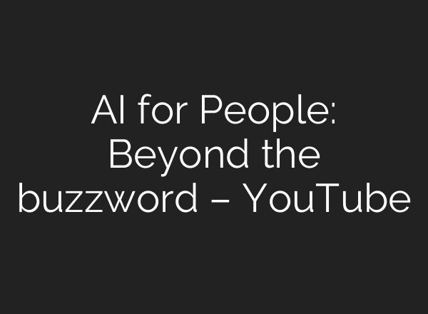 AI for People: Beyond the buzzword – YouTube