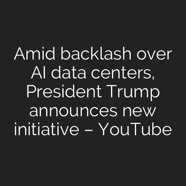 Amid backlash over AI data centers, President Trump announces new initiative – YouTube