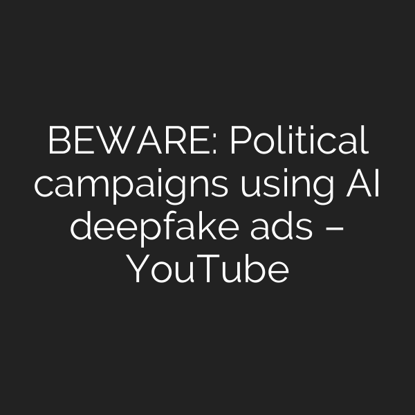 BEWARE: Political campaigns using AI deepfake ads – YouTube