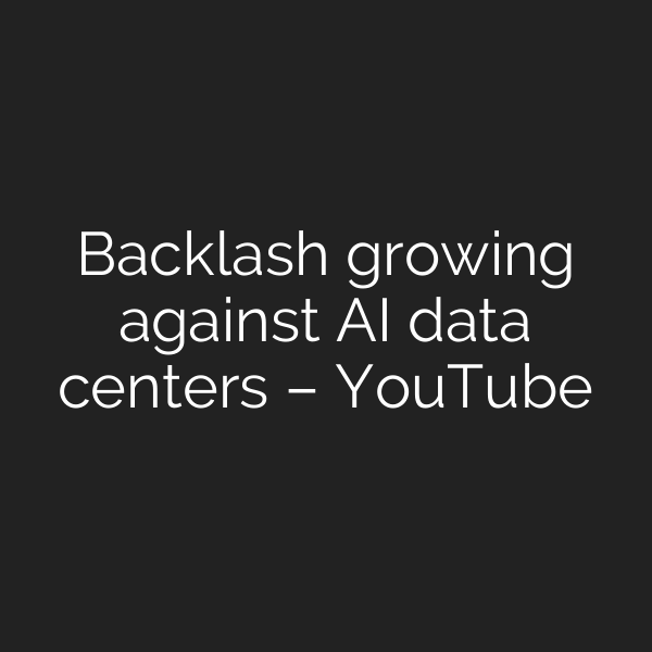 Backlash growing against AI data centers – YouTube