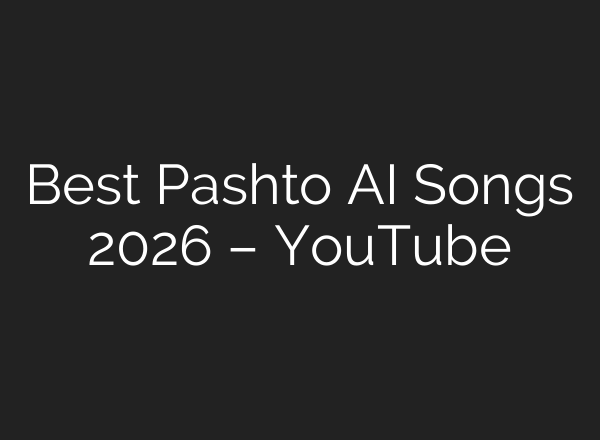 Best Pashto AI Songs 2026 – YouTube