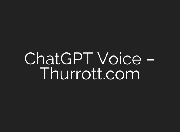 ChatGPT Voice – Thurrott.com