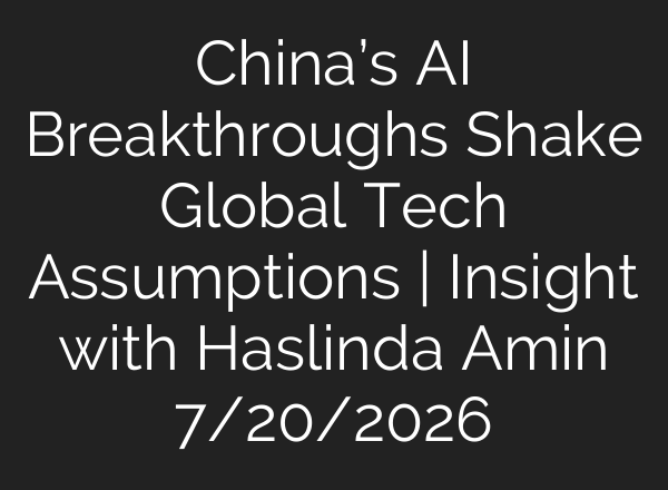 China’s AI Breakthroughs Shake Global Tech Assumptions | Insight with Haslinda Amin 7/20/2026