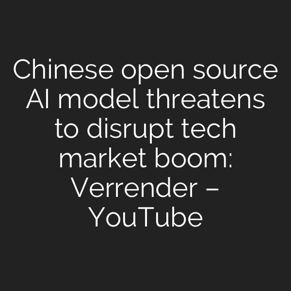 Chinese open source AI model threatens to disrupt tech market boom: Verrender – YouTube