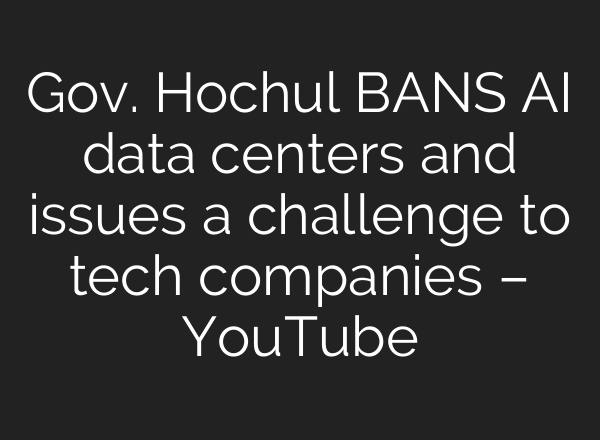 Gov. Hochul BANS AI data centers and issues a challenge to tech companies – YouTube