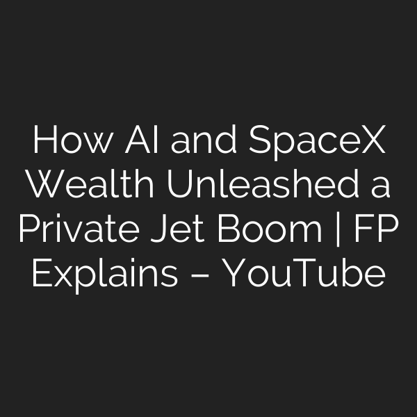 How AI and SpaceX Wealth Unleashed a Private Jet Boom | FP Explains – YouTube