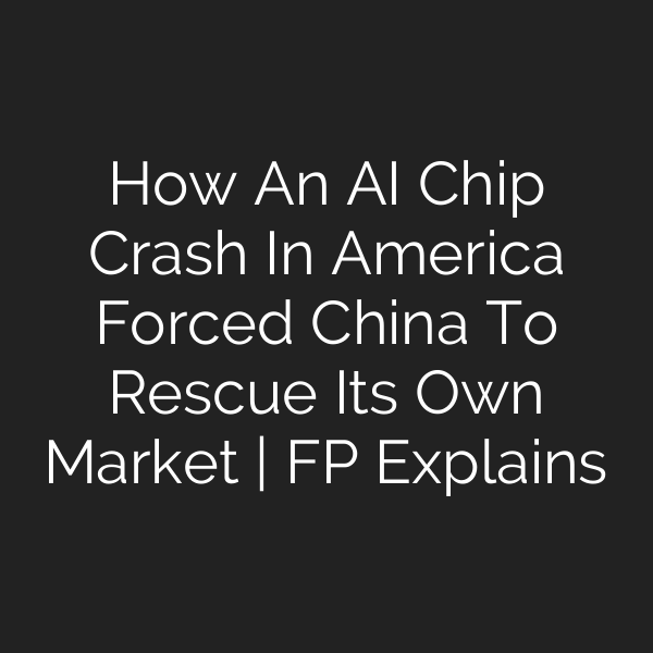 How An AI Chip Crash In America Forced China To Rescue Its Own Market | FP Explains