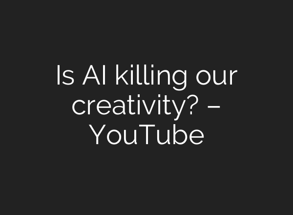 Is AI killing our creativity? – YouTube
