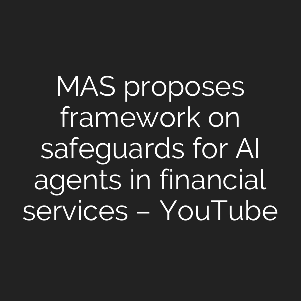 MAS proposes framework on safeguards for AI agents in financial services – YouTube