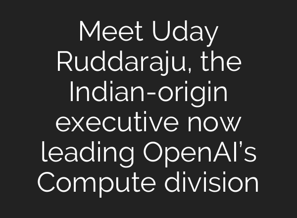 Meet Uday Ruddaraju, the Indian-origin executive now leading OpenAI’s Compute division