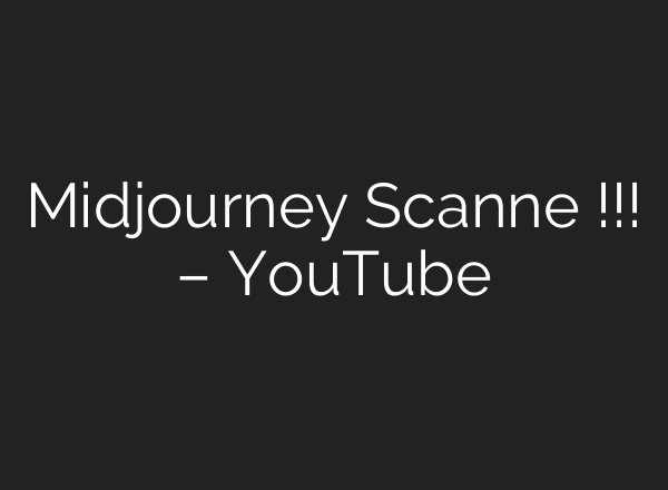 Midjourney Scanne !!! – YouTube