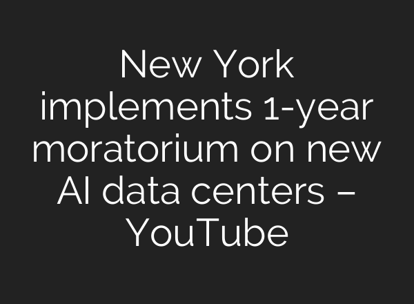 New York implements 1-year moratorium on new AI data centers – YouTube