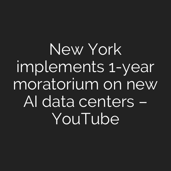 New York implements 1-year moratorium on new AI data centers – YouTube