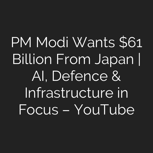 PM Modi Wants  Billion From Japan | AI, Defence & Infrastructure in Focus – YouTube