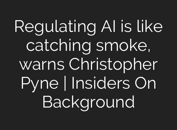 Regulating AI is like catching smoke, warns Christopher Pyne | Insiders On Background