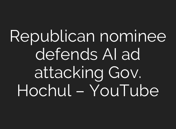 Republican nominee defends AI ad attacking Gov. Hochul – YouTube