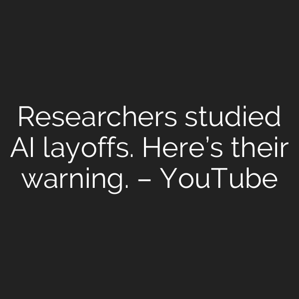 Researchers studied AI layoffs. Here’s their warning. – YouTube