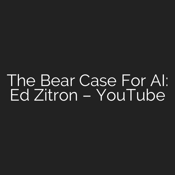 The Bear Case For AI: Ed Zitron – YouTube