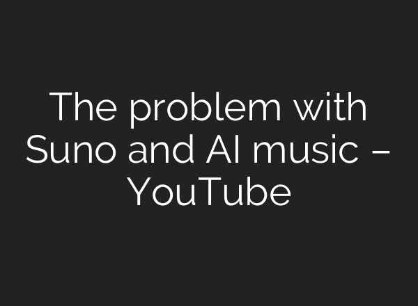 The problem with Suno and AI music – YouTube