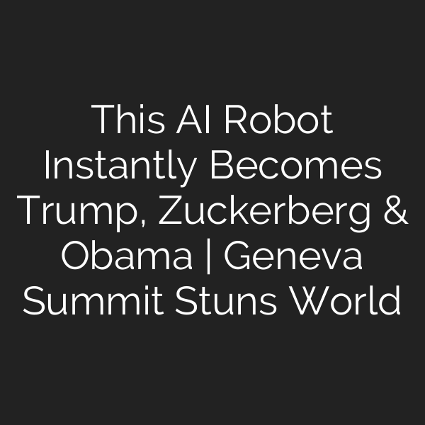 This AI Robot Instantly Becomes Trump, Zuckerberg & Obama | Geneva Summit Stuns World