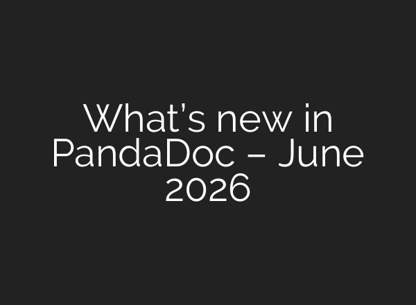 What’s new in PandaDoc – June 2026